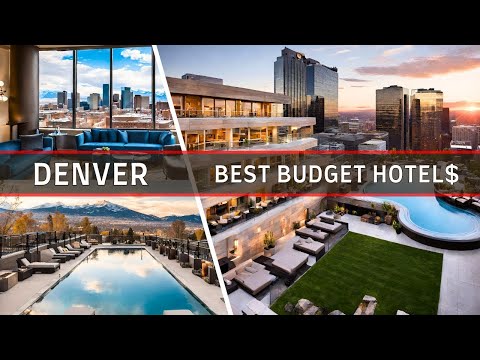 Denver Colorado Hotels: 10 Affordable Hotels for Your Budget-Friendly Stay