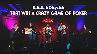 O.A.R. &amp; Dispatch - &quot;That Was A Crazy Game Of Poker&quot; [Live Acoustic at Relix Studios]