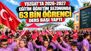 Yozgat'ta 2026-2027 eğitim öğretim sezonunda 63 bin öğrenci ders başı yaptı