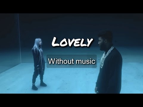 Lovely - Billie Eilish, Khalid| Without music (only vocal).