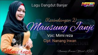 Download lagu MAUSUNG JANJI (Karindangan 2) Voc: Mimi reza mp3
