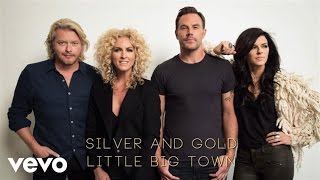 Little Big Town - Silver And Gold (Audio)