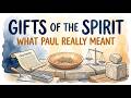 What Are The Gifts Of The Spirit The Word Most People Read Wrong 1 Corinthians 12