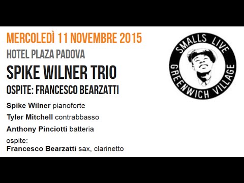 Spike Wilner Trio  (ospite  Francesco Bearzatti) @ Hotel Plaza Padova