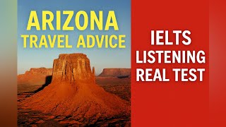 IELTS Listening Real Test | Arizona Travel Advice
