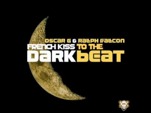 Oscar G & Ralph Falcon - French Kiss to the Dark Beat (Monster Club Mix)