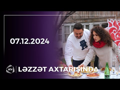 Ləzzət Axtarışında / 07.12.2024