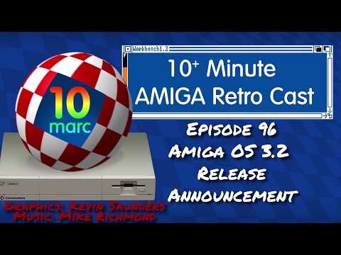 Amiga OS 3.2 Release Announcement - 10MARC Episode 96