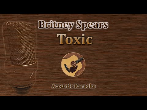 Toxic - Britney Spears (Acoustic Karaoke)