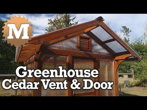 Greenhouse Build Series 4 - Cedar Vents & Door