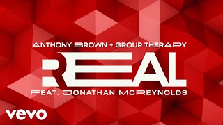 Anthony Brown &amp; group therAPy - Real (Official Lyric Video) ft. Jonathan McReynolds