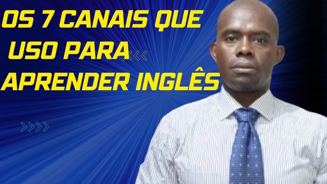 OS 7 CANAIS QUE EU USO PARA ESTUDAR INGLÊS