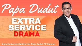 Download lagu EXTRA SERVICE | DENCIO | PAPA DUDUT STORIES mp3