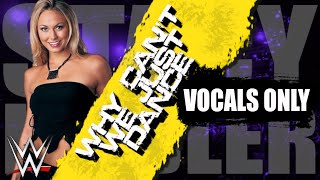 Stacy Keibler - Why Can&#39;t We Just Dance (Vocals Only)