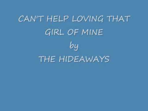 CAN'T HELP LOVING THAT GIRL OF MINE by THE HIDEAWAYS.wmv