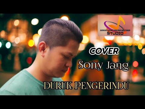Duruk pengerindu || Sony Jang || Cover Official MV