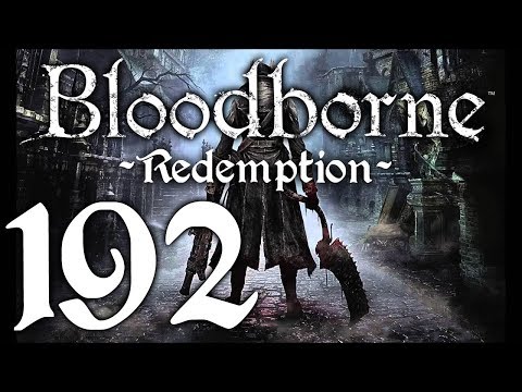 Bloodborne : The Redemption Run pt192 - Finishing Off the Defiled