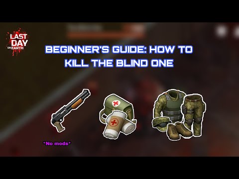 Beginner's Guide: How To Kill The Blind One Easily | Last Day on Earth: Survival
