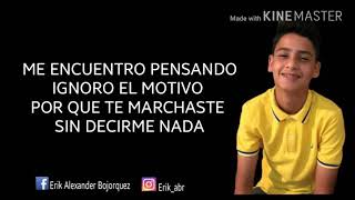 Por que te marchaste❤erik alexander bojorquez❤