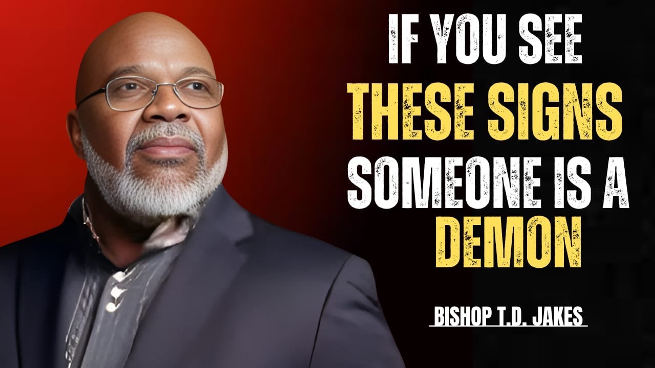 "7 Signs Someone in Your Life is a Demon" |BISHOP T.D JAKES MOTIVATION#charistanmotivation