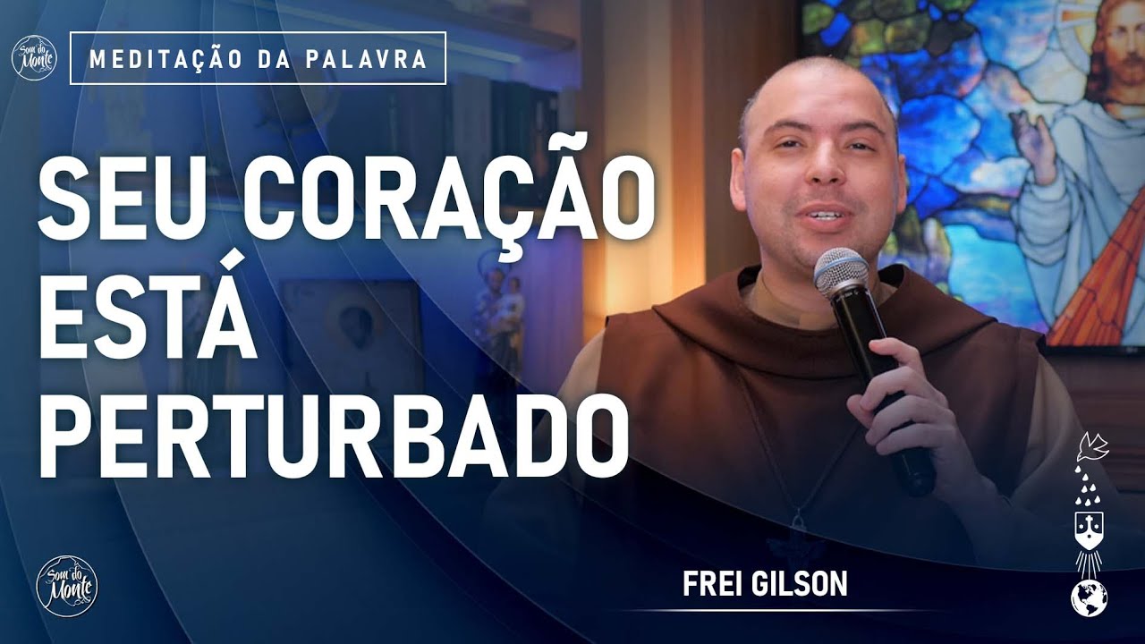 Seu coração está perturbado | (Jo 14, 1-6) #753 -  Meditação da Palavra
