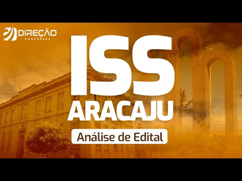 Concurso ISS Aracaju: Análise do Edital 2020 [Publicado!] | AO VIVO