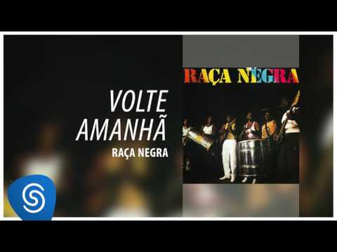 Volte Amanhã - Raça Negra