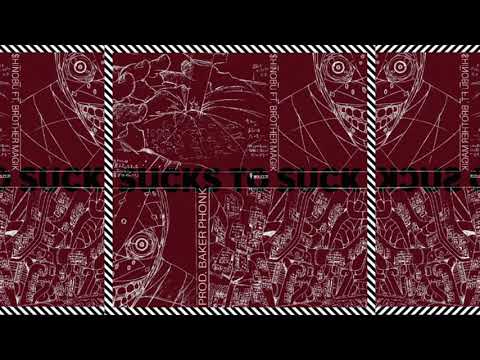 $hinobi x Brother Magik - Sucks To Suck (Prod. Baker)