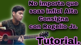 No importa que seas infiel - Alta Consigna - Tutorial