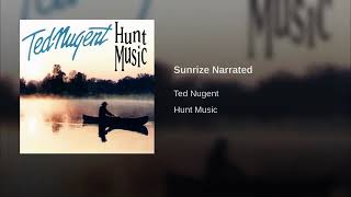 SUNRIZE NARRATED! TED NUGENT!