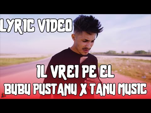 Bubu Pustanu x Tanu Music - Il vrei pe el (Lyric Video) | Manele Piperate
