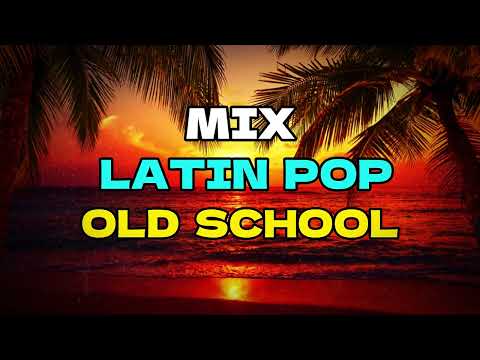 MIX LATIN POP OLD SCHOOL (Lucas Arnau, Guarana, Fonseca, Kema, Bacano, Bacilos, Danny Ubeda, & Mas )