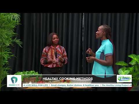 Channel One TV LIVE: The Healthy Living Project | Healthy Cooking Methods
