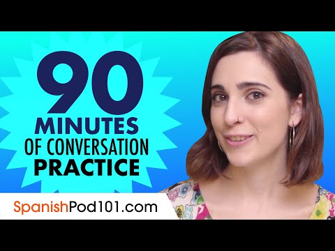 90 Minutes of Spanish Conversation Practice - Improve Speaking Skills