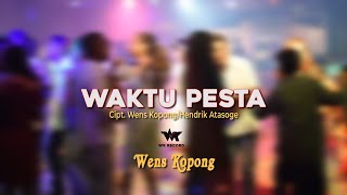 Download lagu WAKTU PESTA - Wens Kopong mp3 Download lagu WAKTU PESTA - Wens Kopong mp3