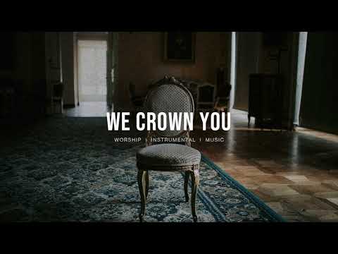 We Crown You - Jeremy Riddle | Jesus Image | Instrumental Worship | Soaking Music