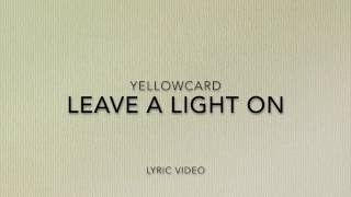 Yellowcard - Leave A Light On lyrics