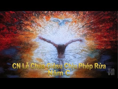 Nhóm Thánh Ca Mới – Chúa Nhật Lễ Chúa Giêsu Chịu Phép Rửa – Năm C
