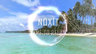 Download lagu [Tropical House] Noxit - Time To Relax (Original Mix) mp3