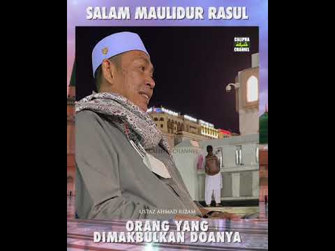 USTAZ AHMAD RIZAM - JADILAH ORANG YANG DIMAKBULKAN DOANYA