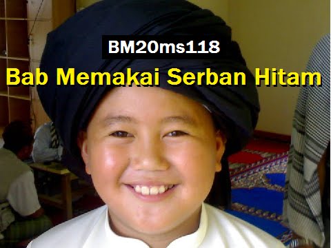 2011/07/25 Ustaz Shamsuri 689 - Bab Memakai Serban Hitam - BM12 ms118