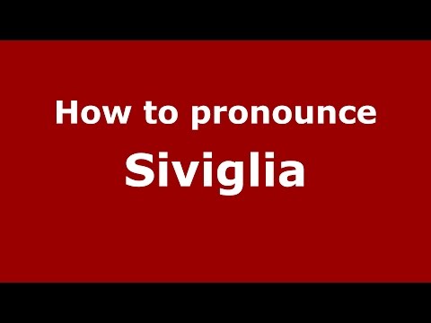 How to pronounce Siviglia (Italian/Italy)  - PronounceNames.com