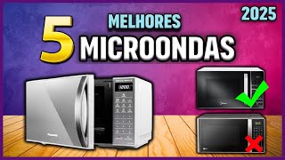Não Compre Antes de Ver! Os 5 Melhores Micro-ondas de 2025 Revelados!