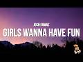 Josh Fawaz - Girls Wanna Have Fun (Lyrics)