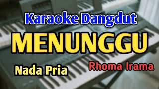 Download lagu MENUNGGU - KARAOKE || NADA PRIA || Rhoma Irama || Dangdut Original || Live Keyboard mp3 Download lagu MENUNGGU - KARAOKE || NADA PRIA || Rhoma Irama || Dangdut Original || Live Keyboard mp3