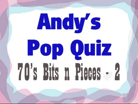 Pop Quiz No33 - 70's Bits & Pieces. Part 2