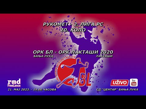 РУКОМЕТ - 2. лига Републике Српске, 20. коло / ОРК "БЛ" Бања Лука - ОРК "ЛАКТАШИ 2020" Лакташи