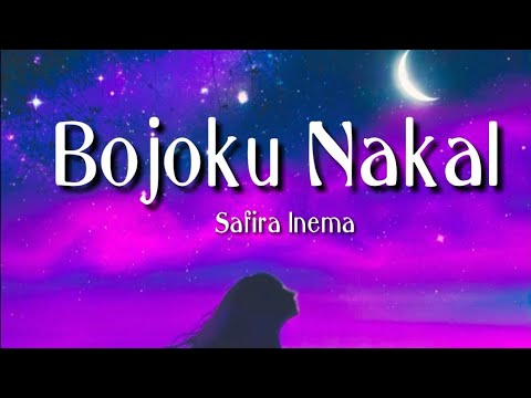 Lirik lagu "Bojoku Nakal" - Safira Inema DJ