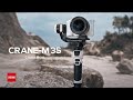 Introducing ZHIYUN CRANE-M 3S | Miniature Marvel