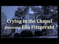 Crying in the Chapel  featuring  Ella Fitzgerald